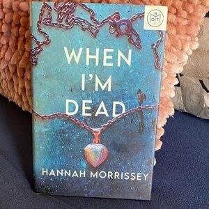 Hardcover Book “When I’m Dead” by Hannah Morrissey
Excellent Condition!